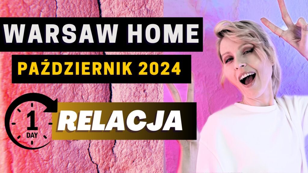 Targi Warsaw Home 2024 - Relacje z pierwszego dnia!